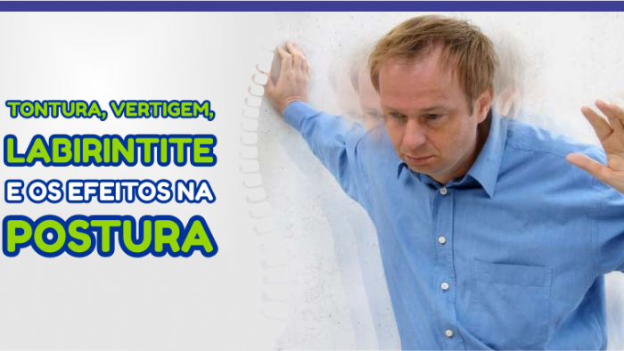 Imagem de TONTURA, VERTIGEM, LABIRINTITE E OS EFEITOS NA POSTURA